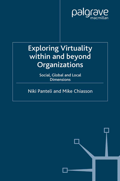 Exploring Virtuality Within and Beyond Organizations - 