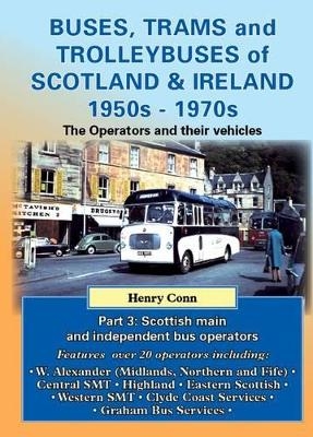 Buses, Trams and Trolleybuses of Scotland & Ireland 1950s-1970s - Henry Conn