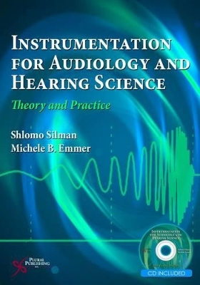 Instrumentation for Audiology and Hearing Science - Shlomo Silman, Michele B. Emmer