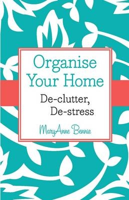 Organise Your Home - MaryAnne Bennie