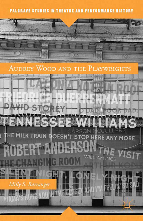 Audrey Wood and the Playwrights - M. Barranger