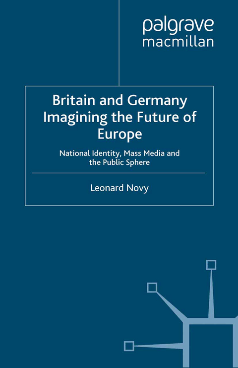 Britain and Germany Imagining the Future of Europe - L. Novy