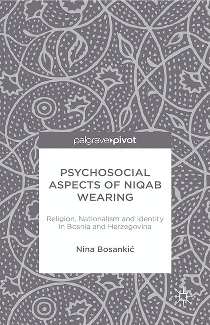 Psychosocial Aspects of Niqab Wearing - N. Bosankic