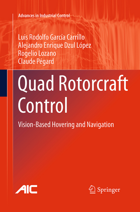 Quad Rotorcraft Control - Luis Rodolfo García Carrillo, Alejandro Enrique Dzul López, Rogelio Lozano, Claude Pégard