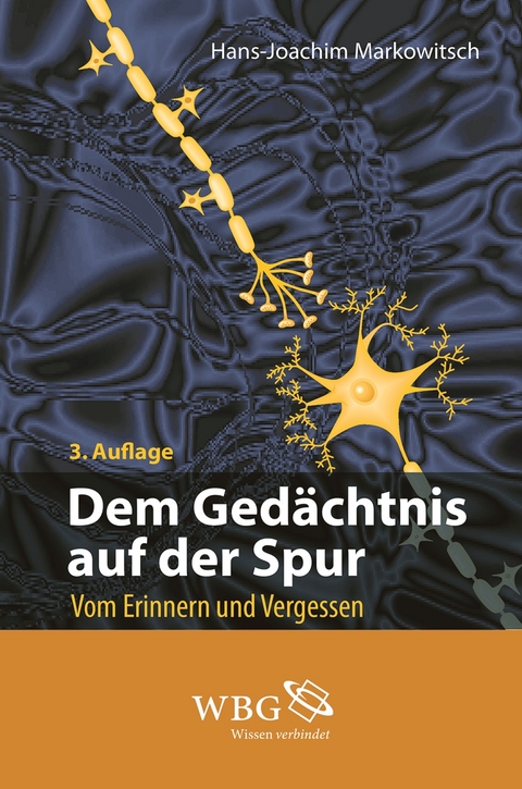 Dem Gedächtnis auf der Spur - Hans Joachim Markowitsch