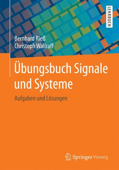 Übungsbuch Signale und Systeme - Bernhard Rieß, Christoph Wallraff