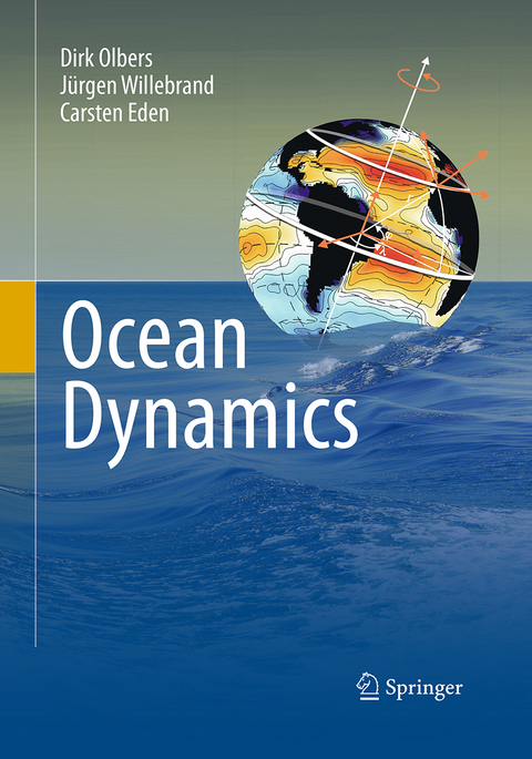 Ocean Dynamics - Dirk Olbers, Jürgen Willebrand, Carsten Eden