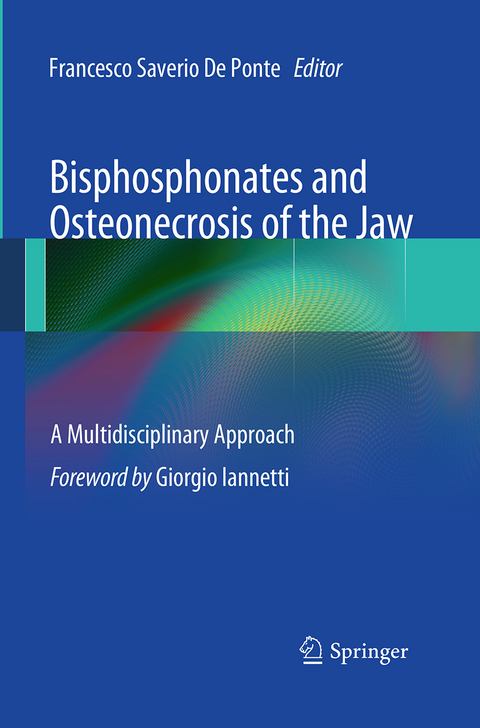 Bisphosphonates and Osteonecrosis of the Jaw: A Multidisciplinary Approach - 