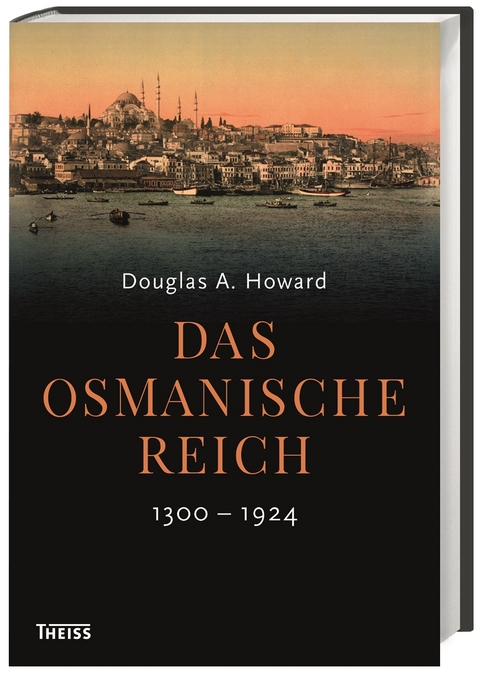 Das Osmanische Reich - Douglas Howard