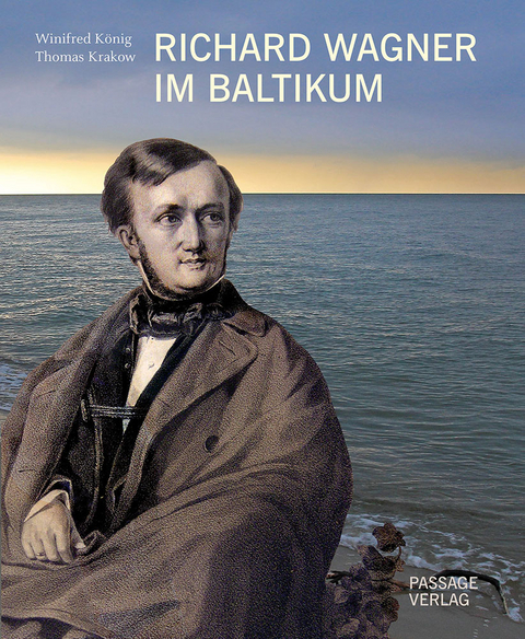 Richard Wagner im Baltikum - Winifred König, Thomas Krakow