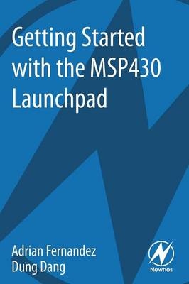 Getting Started with the MSP430 Launchpad - Adrian Fernandez, Dung Dang