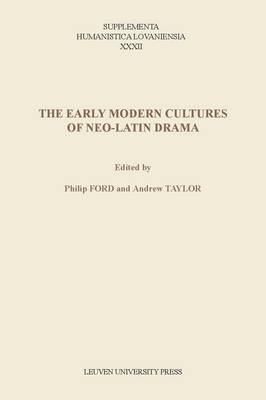 The Early Modern Cultures of Neo-Latin Drama - 