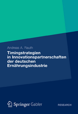 Timingstrategien in Innovationspartnerschaften der deutschen Ernährungsindustrie - Andreas A. Rauth