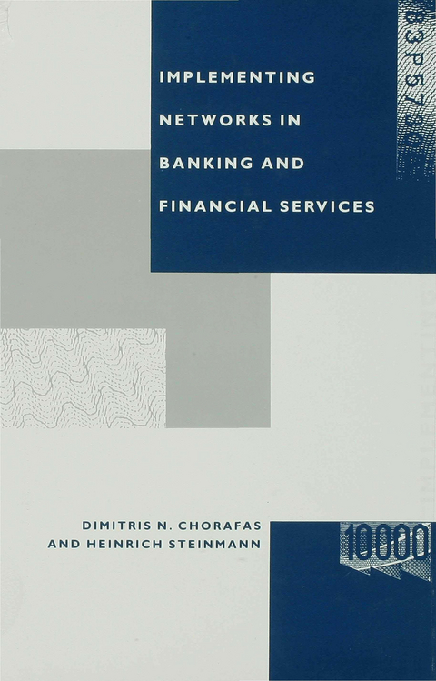 Implementing Networks in Banking and Financial Services - Dimitris N Chorafas, Heinrich Steinmann