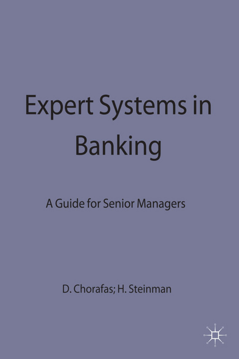 Expert Systems in Banking - Dimitris N Chorafas, Heinrich Steinmann