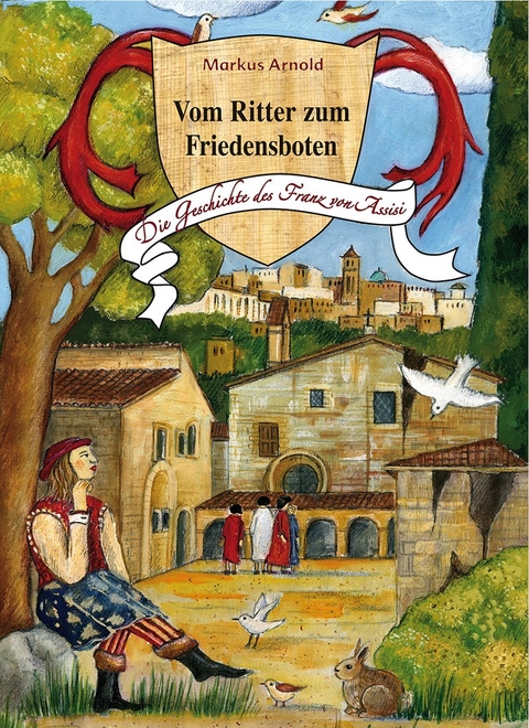 Vom Ritter zum Friedensboten - Markus Arnold