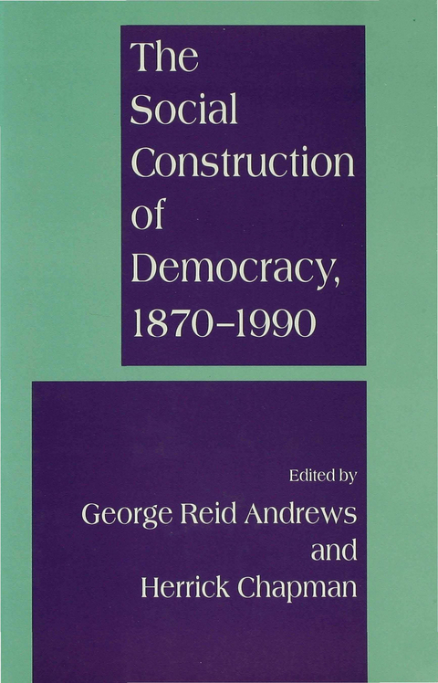 The Social Construction of Democracy, 1870–1990 - 