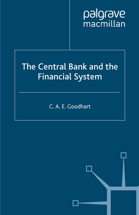 The Central Bank and the Financial System - C. Goodhart