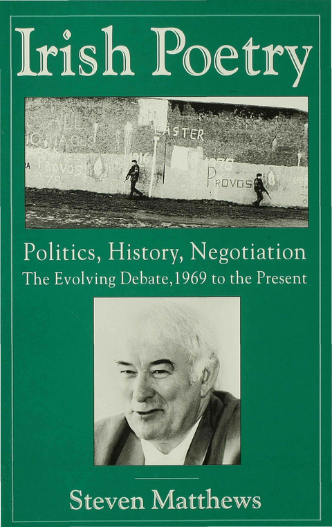 Irish Poetry: Politics, History, Negotiation - S. Matthews