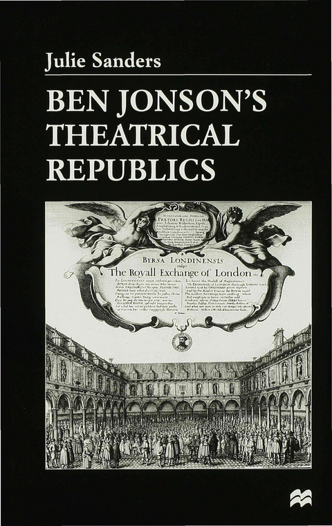 Ben Jonson’s Theatrical Republics - J. Sanders