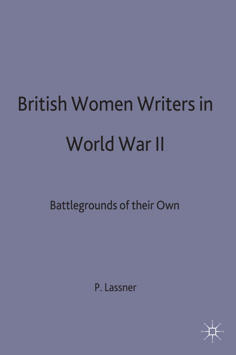 British Women Writers of World War II - P. Lassner