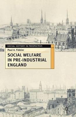 Social Welfare in Pre-industrial England - Paul A. Fideler