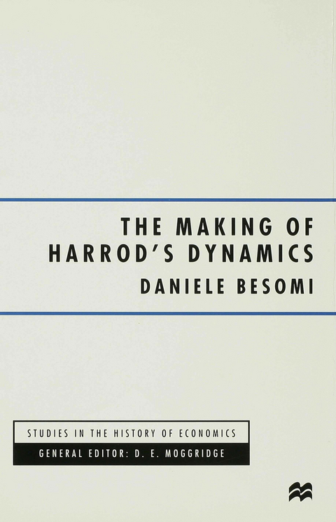 The Making of Harrod's Dynamics - D. Besomi