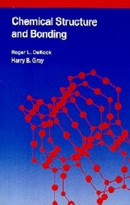 Chemical Structure and Bonding - Roger L. DeKock, Harry B Gray