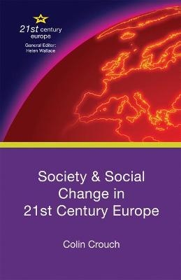 Society and Social Change in 21st Century Europe - Colin Crouch