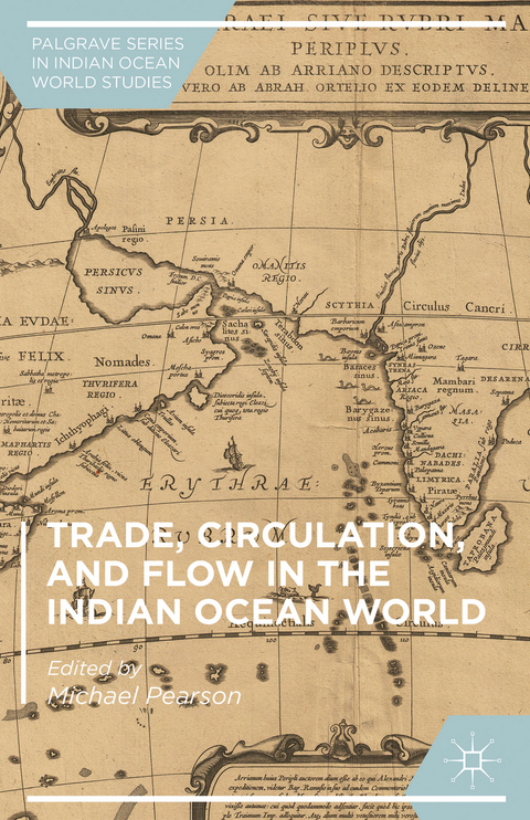 Trade, Circulation, and Flow in the Indian Ocean World - 