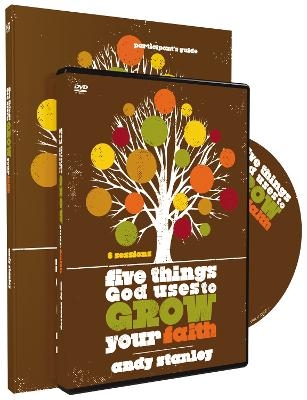 Five Things God Uses to Grow Your Faith Participant's Guide with DVD - Andy Stanley