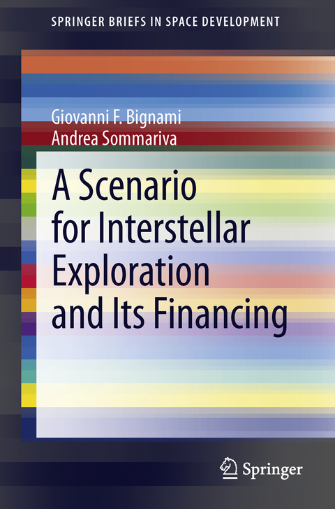 A Scenario for Interstellar Exploration and Its Financing - Giovanni F. Bignami, Andrea Sommariva