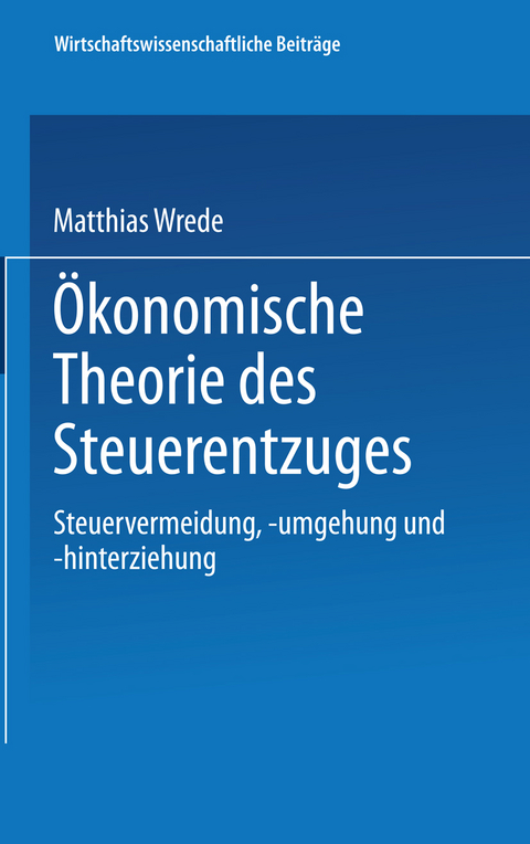 Ökonomische Theorie des Steuerentzuges - Matthias Wrede