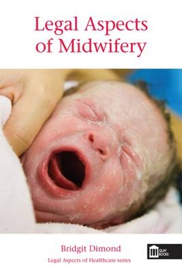 Legal Aspects of Midwifery - Bridgit C. Dimond