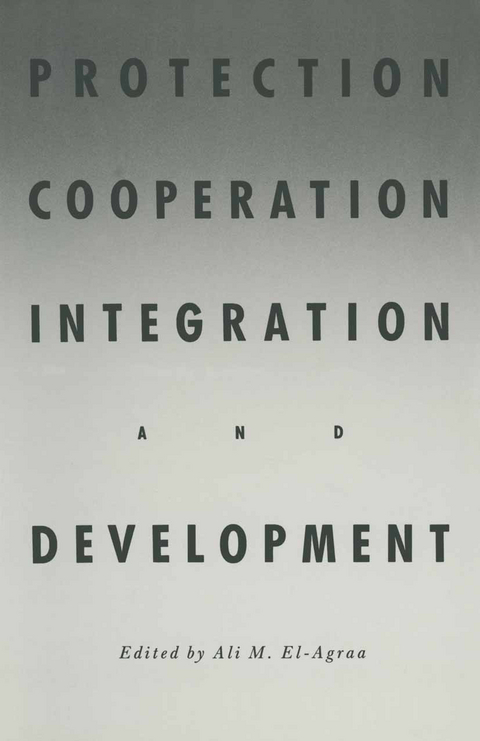 Protection, Cooperation, Integration and Development - A. M. El-Agraa