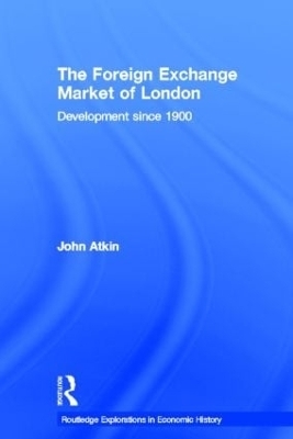 The Foreign Exchange Market of London - John Atkin