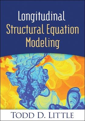 Longitudinal Structural Equation Modeling - Todd D. Little