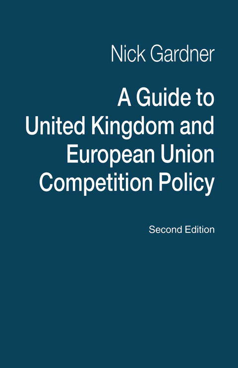 A Guide to United Kingdom and European Union Competition Policy - Nick Gardner