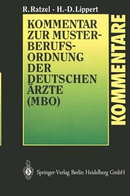 Kommentar zur Musterberufsordnung der deutschen Ärzte (MBO) - Rudolf Ratzel, Hans D. Lippert