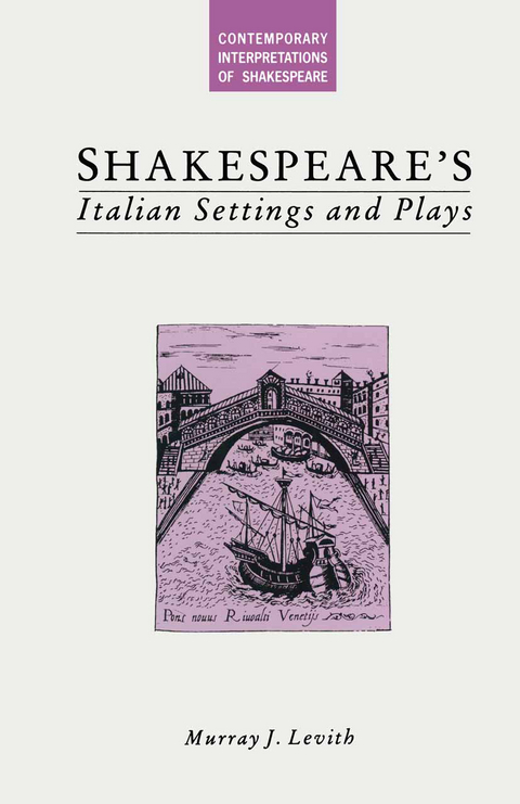 Shakespeare’s Italian Settings and Plays - Murray J Levith