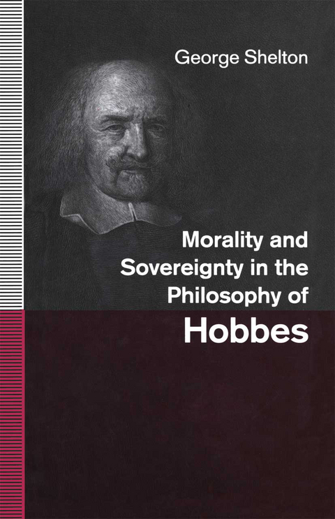 Morality and Sovereignty in the Philosophy of Hobbes - George Shelton