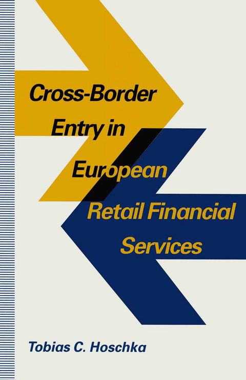 Cross-Border Entry in European Retail Financial Services - Tobias C Hoschka