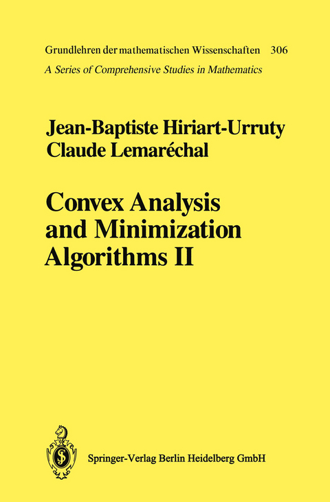 Convex Analysis and Minimization Algorithms II - Jean-Baptiste Hiriart-Urruty, Claude Lemarechal