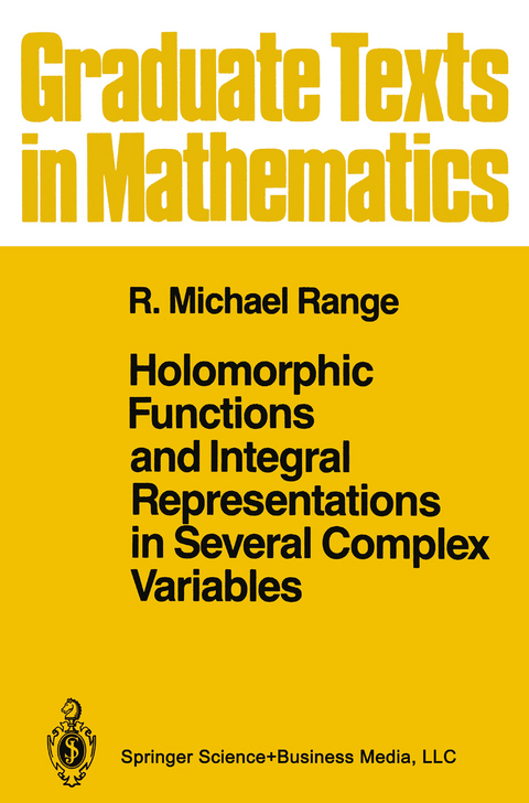 Holomorphic Functions and Integral Representations in Several Complex Variables - R. Michael Range