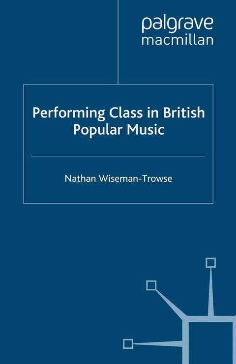 Performing Class in British Popular Music - N. Wiseman-Trowse