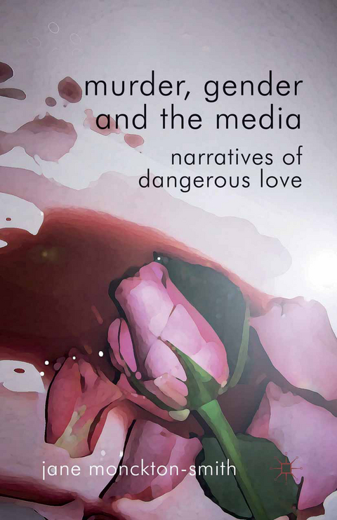 Murder, Gender and the Media - Jane Monckton Smith