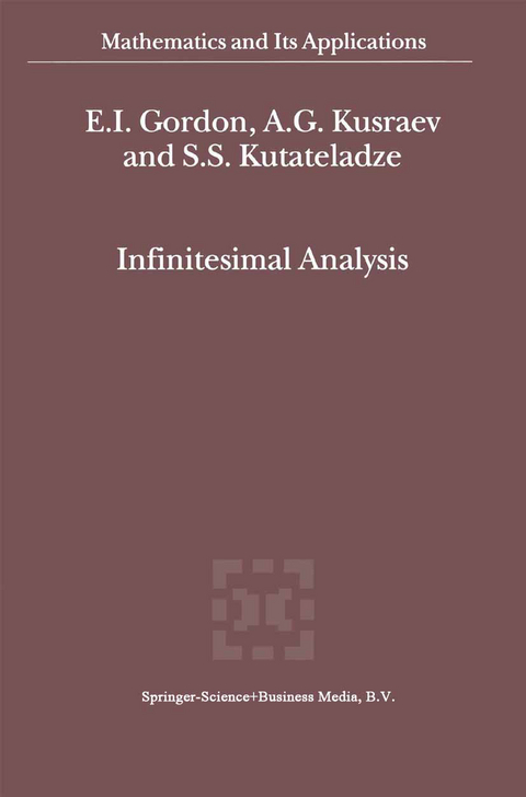 Infinitesimal Analysis - E.I. Gordon, A.G. Kusraev, Semën Samsonovich Kutateladze