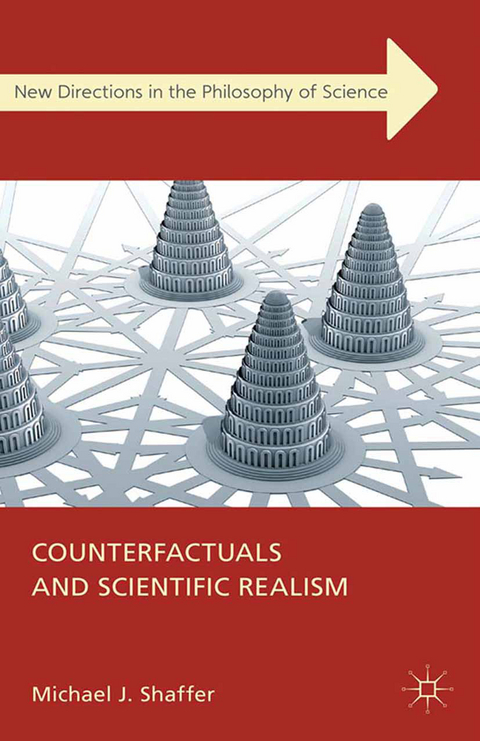 Counterfactuals and Scientific Realism - Michael J. Shaffer