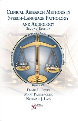 Clinical Research Methods in Speech-Language Pathology and Audiology - David Irwin, Mary Pannbacker, Norman J. Lass