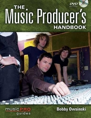 The Music Producer's Handbook - Bobby Owsinski